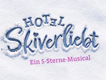 Hotel Skiverliebt - Das 5-Sterne Musical in Hamburg mit Ticket und Hotel