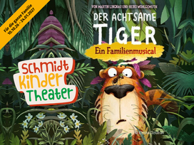Der achtsame Tiger im Schmidts Tivoli in Hamburg – Kindermusical mit Ticket & Hotel