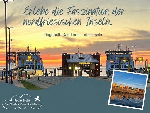 Dagebüll – Tor zu den Inseln Amrum, Föhr & Sylt