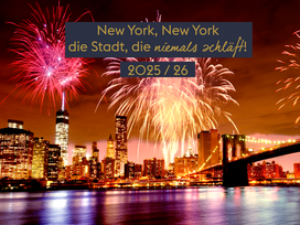 New York, New York – die Stadt, die niemals schläft!
