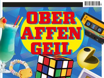 OBERAFFENGEIL! Ein Trip durch die 80er & 90er